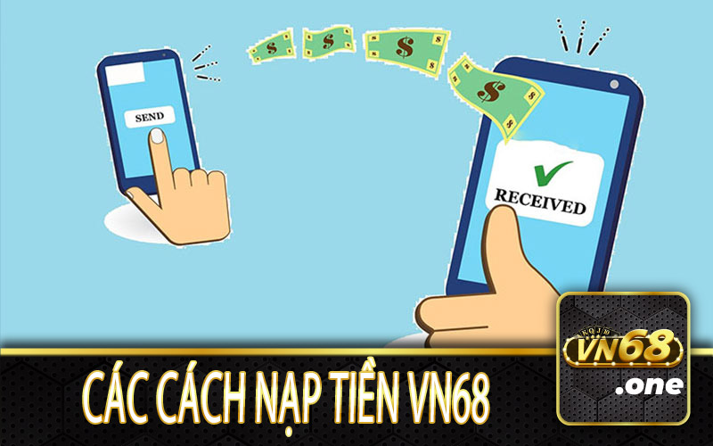 Giới thiệu các phương pháp nạp tiền vào VN68