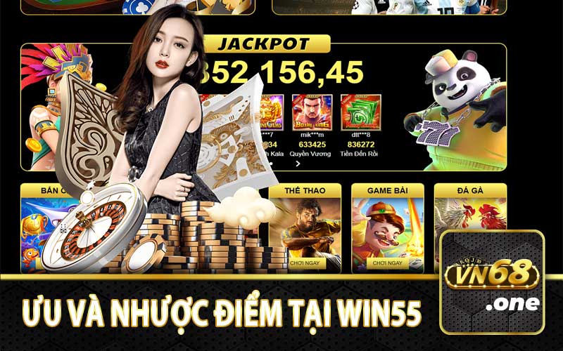 Ưu và nhược điểm tại Win55